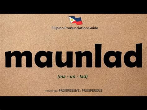MAUNLAD (Tagalog).